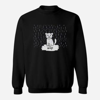 Wap Wet Cat In Rain Funny Hot Cute Hip Hop Rap Sweat Shirt - Seseable