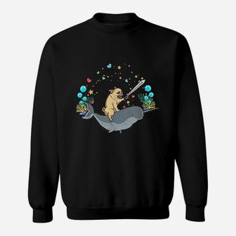 Warrior Pug Rides A Narwhal Cute And Funny Gift Sweat Shirt - Seseable