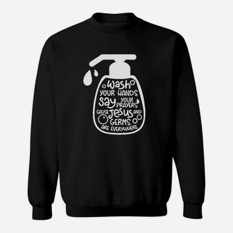 Wash Your Hands Jesus And Germs Are Everywhere Sweatshirt - Seseable