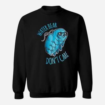 Water Bear Dont Care | Funny Tardigrade Microbiology Waterbear Science Sweat Shirt - Seseable