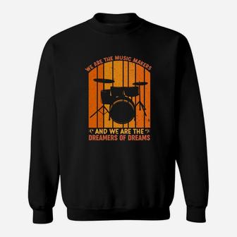 We Are The Music Makers And We Are The Dreamers Of Dreams Sweatshirt - Seseable