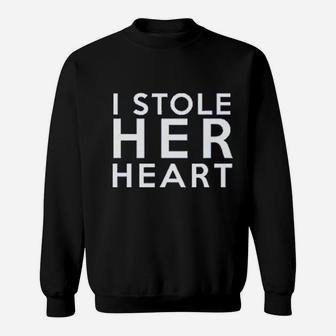 We Match I Stole Her Heart And So I Am Stealing His Last Name Sweatshirt - Seseable