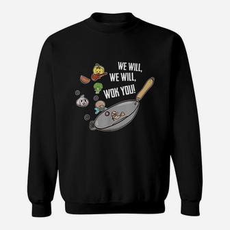 We Will Wok You Funny Food Pun Chef Chinese Cooking Wok Sweatshirt - Seseable