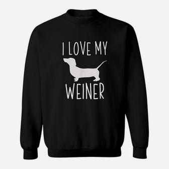 Weiner Dog Gifts For Women I Love My Weiner Sweat Shirt - Seseable