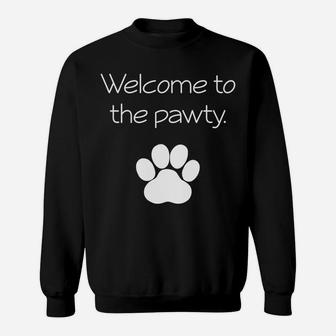 Welcome To The Pawty Animal Funny Furry Doggy Kitty Sweat Shirt - Seseable