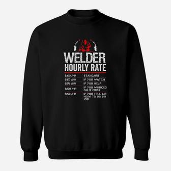 Welder Hourly Rate Funny Welding Gift For Metal Worker Sweat Shirt - Seseable