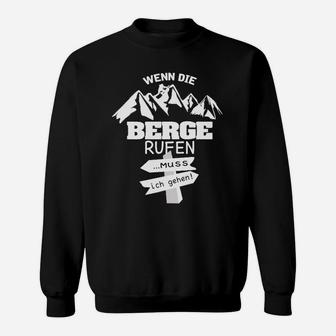 Wenn Die Berge Rufen Muss Ich Gehen Sweatshirt - Seseable