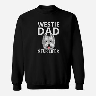 Westie Dad Fur Life Dog Fathers Day Gift Pun Puppy Sweat Shirt - Seseable