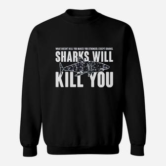 What Doesnt Kill You Makes You Stronger Except Shark Sweat Shirt - Seseable