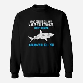 What Doest Kll You Makes You Stronger Shark Sweat Shirt - Seseable