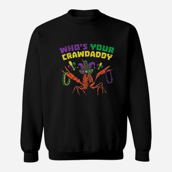 Who Is Your Crawdaddy Crawfish, best christmas gifts for dad Sweat Shirt - Seseable
