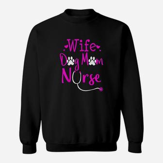 Wife Dog Mom Nurse Rn Cna Lpn Nursing School Student Gift Sweat Shirt - Seseable