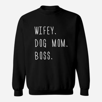 Wifey Dog Mom Boss Funny Wife Gift Sweat Shirt - Seseable