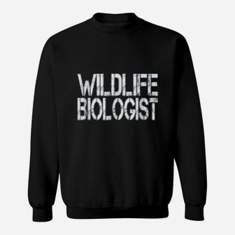 Wildlife Biologist Animal And Plant Expert Gift Biology Pun Sweat Shirt - Seseable