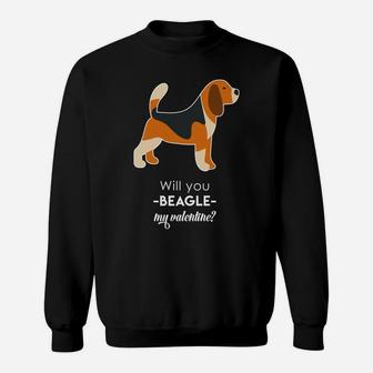 Will You Beagle My Valentine Funny For Dog Lovers Sweat Shirt - Seseable