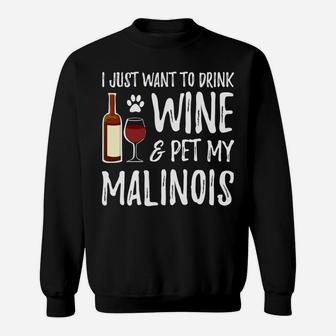 Wine And Malinois For Malinois Dog Mom Sweat Shirt - Seseable