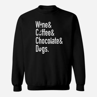 Wine Coffee Chocolate Dogs Funny Sweat Shirt - Seseable