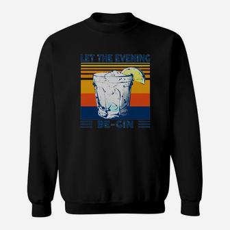 Wine Let The Evening Be Gin Vintage Shirt Sweat Shirt - Seseable