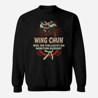 Wing Chun Kung Fu Sweatshirt Schwarz, Motiv Munition Ausgeht Spruch - Seseable