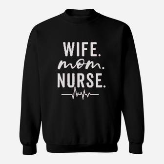 Women Wife Mom Nurse Funny Letter Moms Gift Nurse Sweat Shirt - Seseable