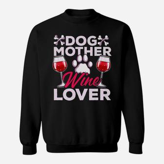 Womens Dog Mother Wine Lover Womens Funny Drinking Quotes Sweat Shirt - Seseable