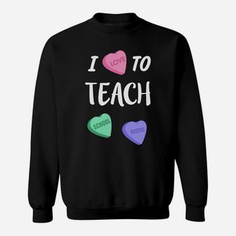 Womens I Love To Teach Womens Valentines Day Teacher Sweat Shirt - Seseable