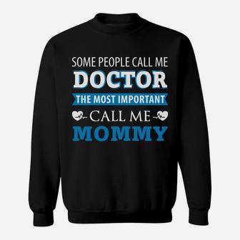 Womens Mommy Some People Call Me Doctor Sweat Shirt - Seseable