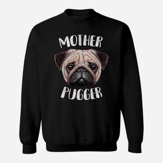 Womens Mother Pugger For The Proud Pug Mom Sweat Shirt - Seseable