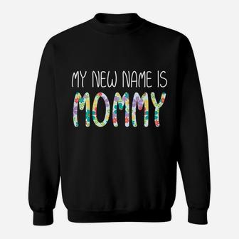 Womens My New Name Is Mommy Sweat Shirt - Seseable