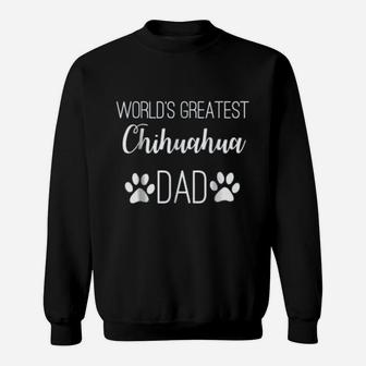 World Greatest Chihuahua Dad Love My Dog Paw Print Sweat Shirt - Seseable