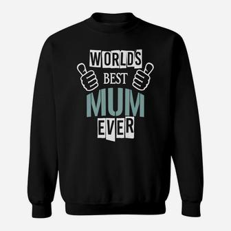 Worlds Best Mum Ever Sweat Shirt - Seseable
