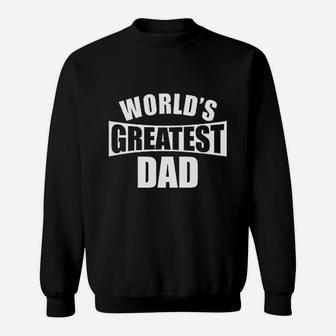 Worlds Greatest Dad Dad Gifts From Daughter Fathers Day Sweat Shirt - Seseable