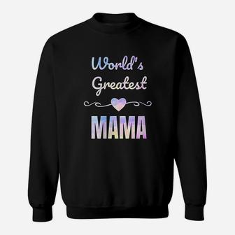 Worlds Greatest Mama For Mother Mom Women Sweat Shirt - Seseable