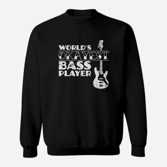 Worlds Okayest Bass Player T Shirt Bass Player Gift Sweat Shirt - Seseable
