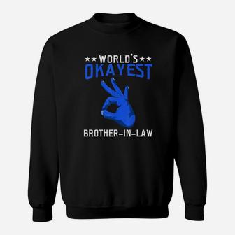 Worlds Okayest Brother In Law Family Brother In Law Sweat Shirt - Seseable