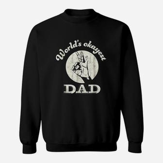 Worlds Okayest Dad Fathers Day Funny Sweat Shirt - Seseable
