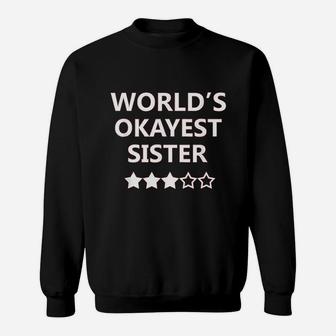 Worlds Okayest Sister Women birthday Sweat Shirt - Seseable