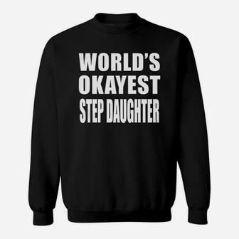 Worlds Okayest Step Daughter Sweat Shirt - Seseable