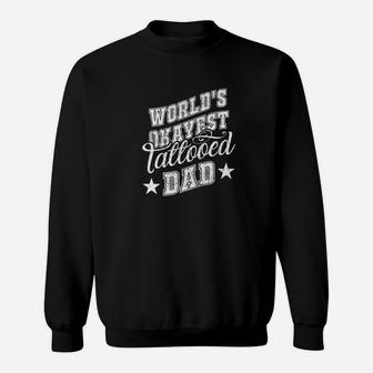 Worlds Okayest Tattooed Dad Vintage Inked Daddy Gift Sweat Shirt - Seseable