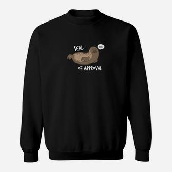 Wortspiel Seehund Sweatshirt Seal of Approval, Lustiges Tee - Seseable
