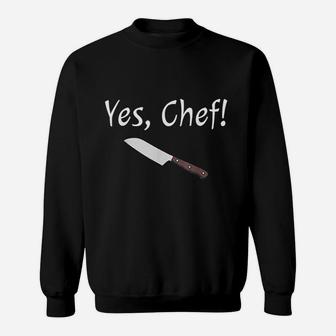Yes Chef Funny Culinary Kitchen Cook Cooking Foodie Sweatshirt - Seseable