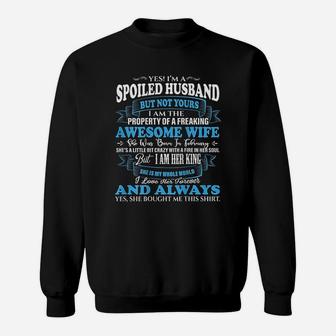 Yes I Am A Spoiled Husband Of An February Wife Gift Sweat Shirt - Seseable