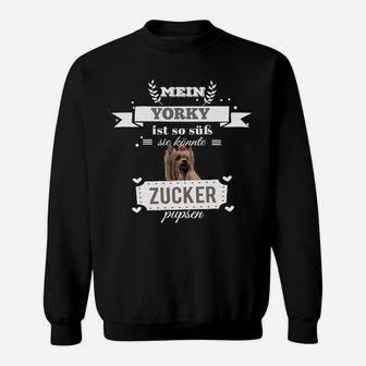 Yorkie Hunde Sweatshirt Zucker pupsen - Lustige Spruch Tee für Tierfreunde - Seseable