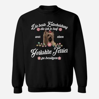 Yorks. Terrier Meine Beste Entscheidung Sweatshirt - Seseable