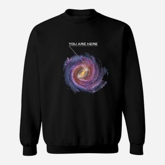 You Are Here Astronomy Milky Way Solar System Galaxy Space Sweatshirt - Seseable