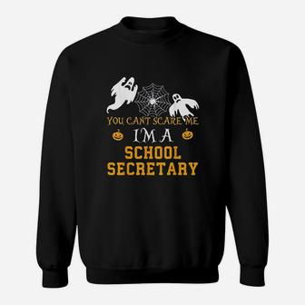 You Cant Scare Me Im A School Secretary Halloween Sweat Shirt - Seseable