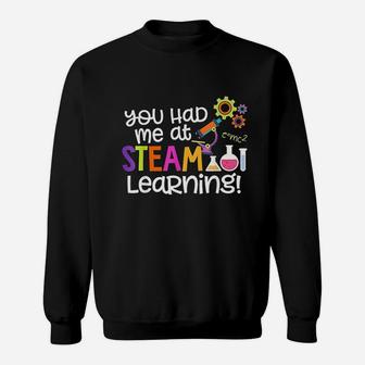 You Had Me At Steam Learning Teacher Mom Dad Wife Husband Sweat Shirt - Seseable
