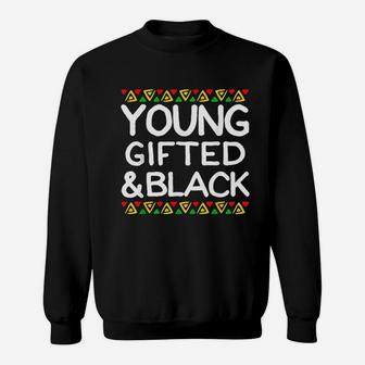 Young Gifted And Black African American Men Women Boy Girl Sweat Shirt - Seseable