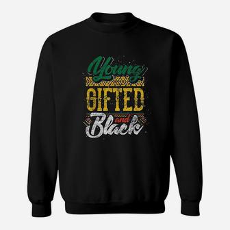 Young Gifted And Black Black History Month African American Sweat Shirt - Seseable