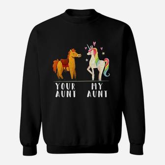 Your Aunt My Aunt Funny Niece Auntie Unicorn Sweatshirt - Seseable